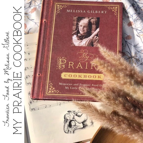 My Prairie Cookbook Frontier Food by Melissa Gilbert - Picture 1 of 9
